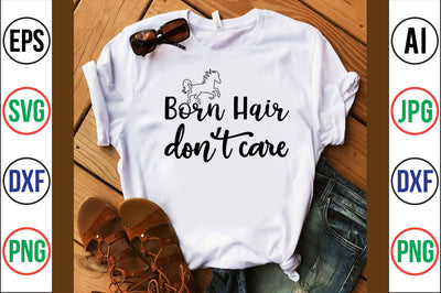 Born Hair Do not Care svg SVG orpitasn 