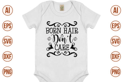 Born Hair Do not Care svg SVG orpitasn 