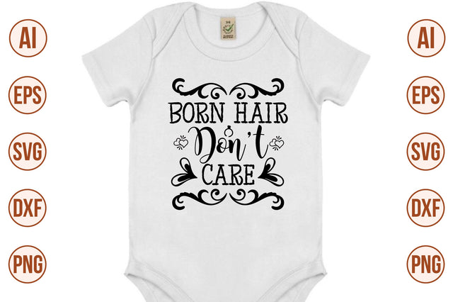 Born Hair Do not Care svg SVG orpitasn 