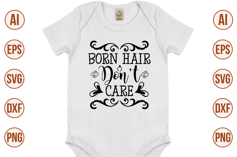 Born Hair Do not Care svg SVG orpitasn 