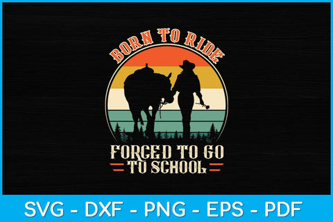 Born Ride Horse Forced To Go To School Barrel Racing Svg Cutting File SVG Helal 