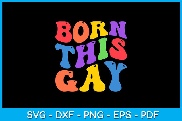 Born This Gay Pride Month SVG PNG PDF Cut File SVG Creativedesigntee 