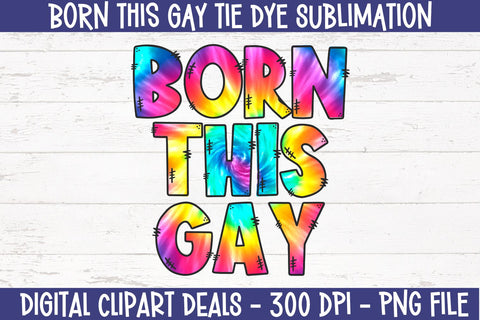 Born This Gay Tie Dye Sublimation Design - LGBTQ Sublimation PNG Design Sublimation Digital Clipart Deals 