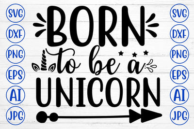 BORN TO BE A UNICORN SVG Cut File SVG Syaman 