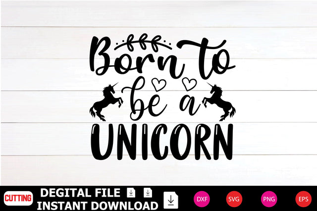 Born to Be a Unicorn SVG Shahin alam 