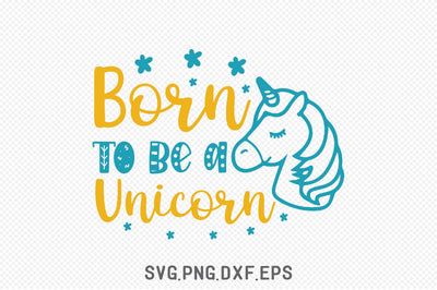 Born To Be A Unicorn SVG SVG Creativeart88 