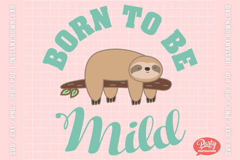BORN TO BE MILD | sloth, born to be wild SVG SVG Partypantaloons 