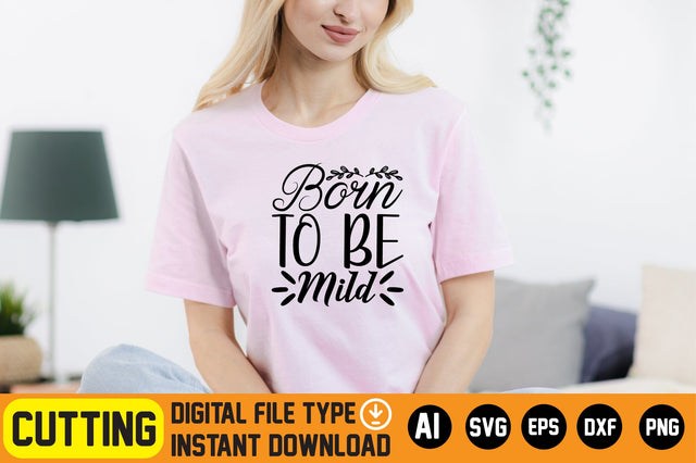 Born To Be Mild SVG CraftlabSvg29 