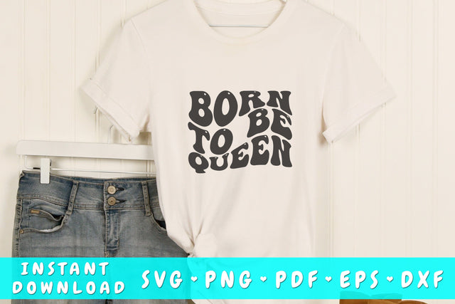 Born to be queen SVG, Black woman quote SVG, Wavy text SVG, PNG, Black history month SVG SVG HappyDesignStudio 
