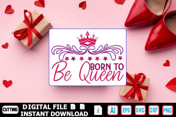 Born to Be Queen SVG Craftlabsvg24 