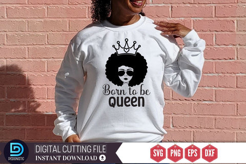 Born to be queen SVG SVG DESIGNISTIC 