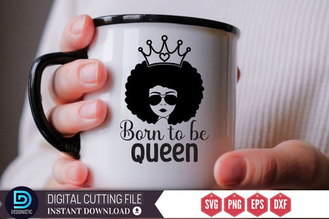 Born to be queen SVG SVG DESIGNISTIC 