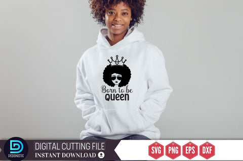 Born to be queen SVG SVG DESIGNISTIC 