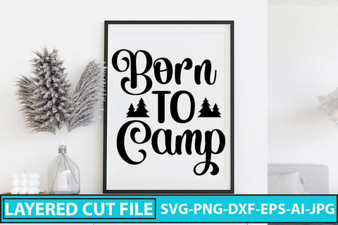 BORN TO CAMP SVG Cut File SVG Syaman 