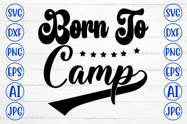Born To Camp SVG Cut File SVG Syaman 