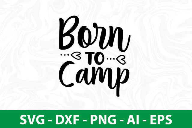 Born to Camp svg SVG nirmal108roy 