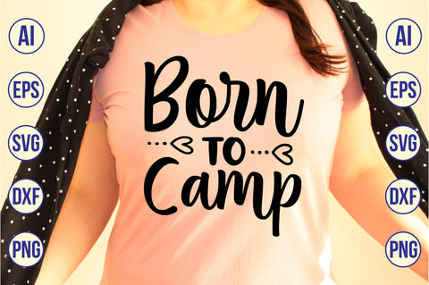 Born to Camp svg SVG nirmal108roy 