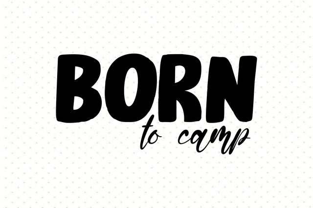 Born to camp svg SVG orpitasn 