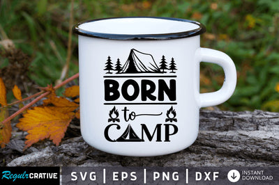 Born to camp SVG SVG Regulrcrative 