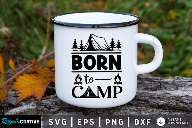 Born to camp SVG SVG Regulrcrative 