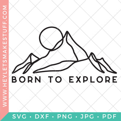 Born To Explore SVG Hey Let's Make Stuff 