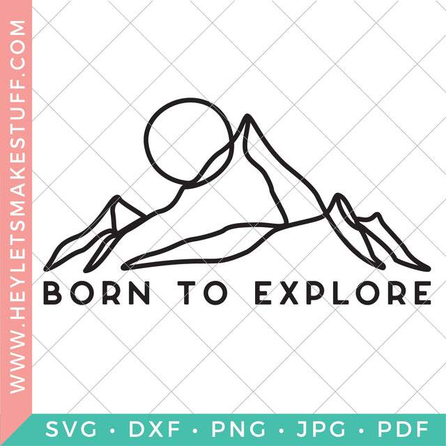 Born To Explore SVG Hey Let's Make Stuff 