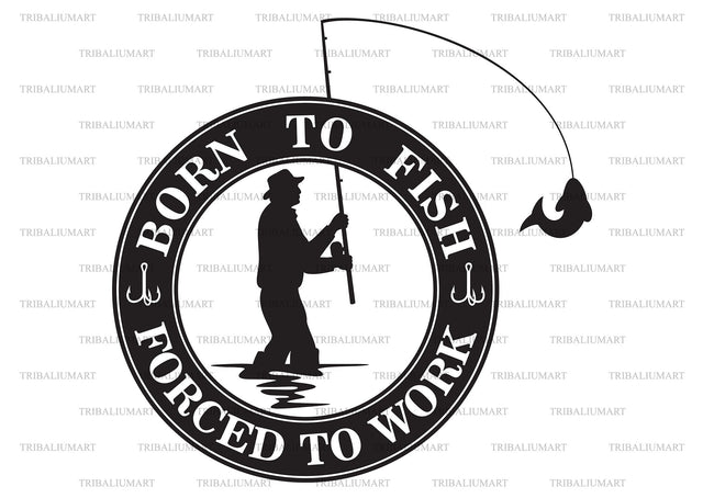 Born to fish forced to work SVG TribaliumArtSF 