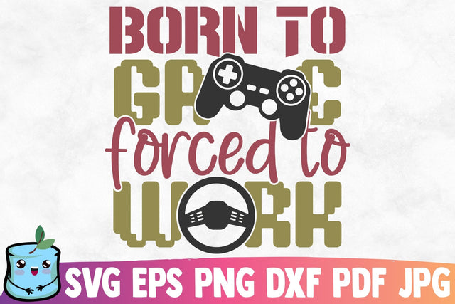 Born To Game Forced To Work SVG MintyMarshmallows 