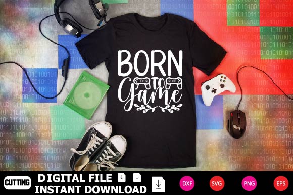 Born To Game SVG Shahin alam 