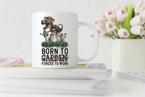 Born to Garden Forced to Work Sublimation Sublimation Creativeart88 