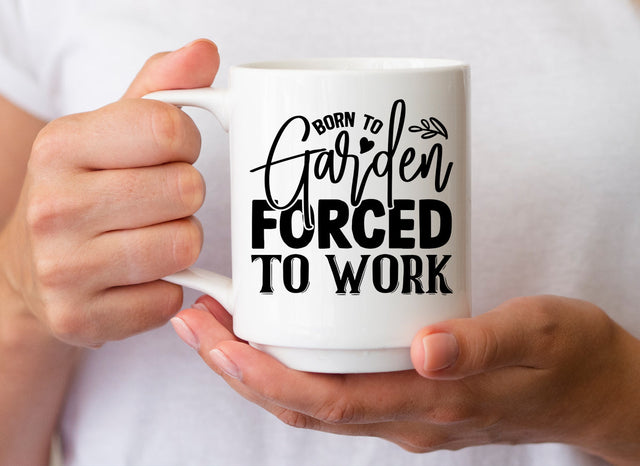 Born to garden forced to work- SVG SVG CraftingStudio 