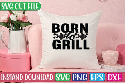 Born to Grill SVG Cut File SVG Studio Innate 