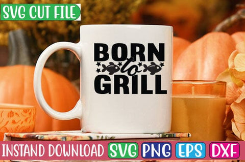 Born to Grill SVG Cut File SVG Studio Innate 