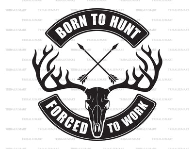 Born to hunt, forced to work. (Hunting design) SVG TribaliumArtSF 