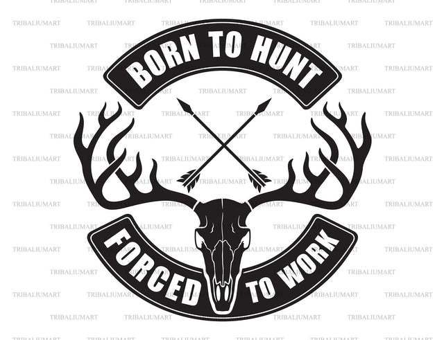 Born to hunt, forced to work. (Hunting design) SVG TribaliumArtSF 
