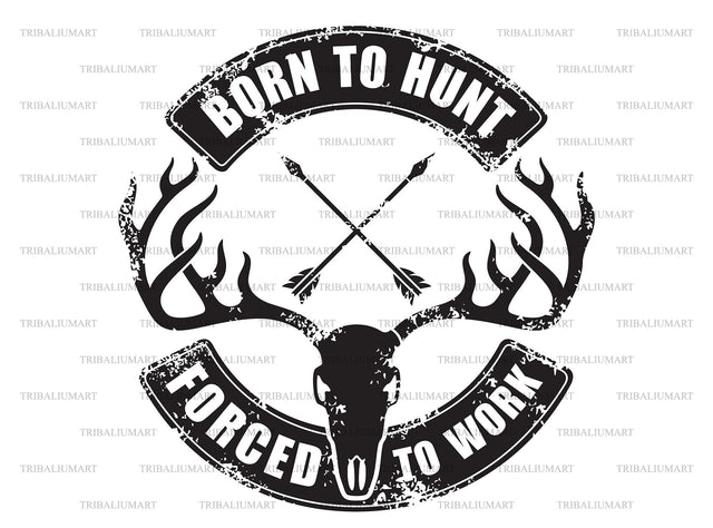 Born to hunt, forced to work. (Hunting design). SVG TribaliumArtSF 