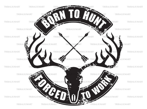 Born to hunt, forced to work. (Hunting design). SVG TribaliumArtSF 