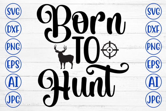 Born To Hunt SVG Cut File SVG Syaman 