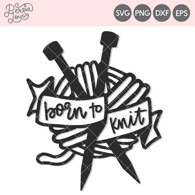 Born to Knit SVG Persia Lou 