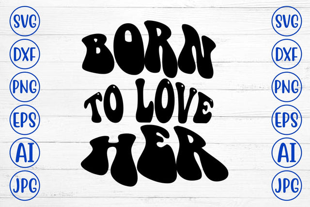 Born To Love Her Retro SVG SVG Syaman 