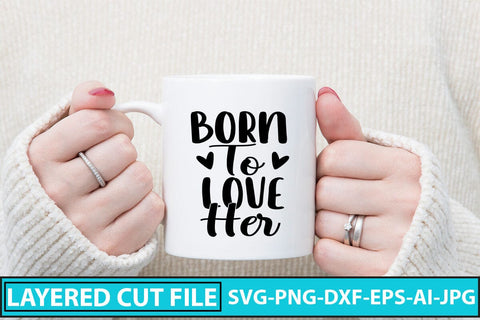Born to Love Her SVG Cut File SVG Syaman 