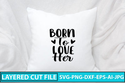 Born to Love Her SVG Cut File SVG Syaman 