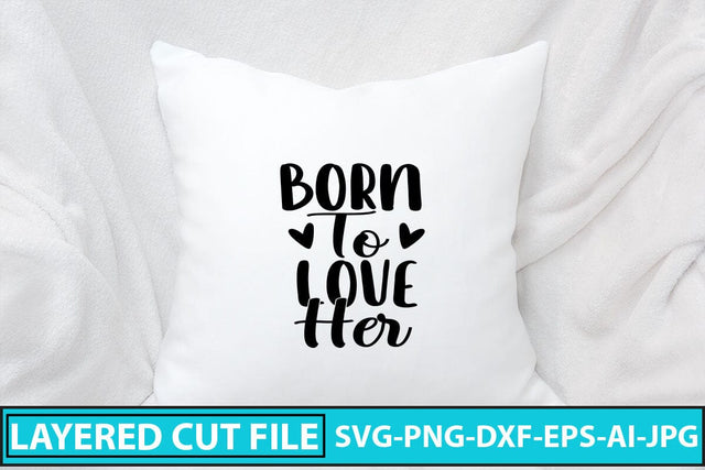 Born to Love Her SVG Cut File SVG Syaman 