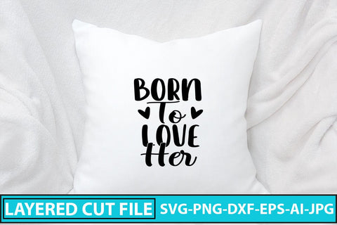 Born to Love Her SVG Cut File SVG Syaman 