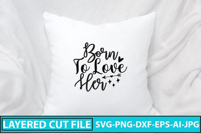 Born To Love Her SVG Cut File SVG Syaman 