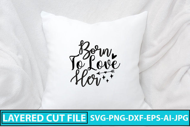 Born To Love Her SVG Cut File SVG Syaman 