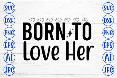 Born To Love Her SVG Cut File SVG Syaman 