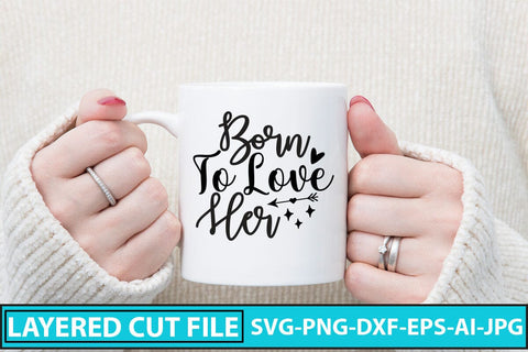 Born To Love Her SVG Cut File SVG Syaman 