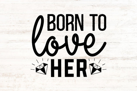Born to love her SVG SVG Regulrcrative 
