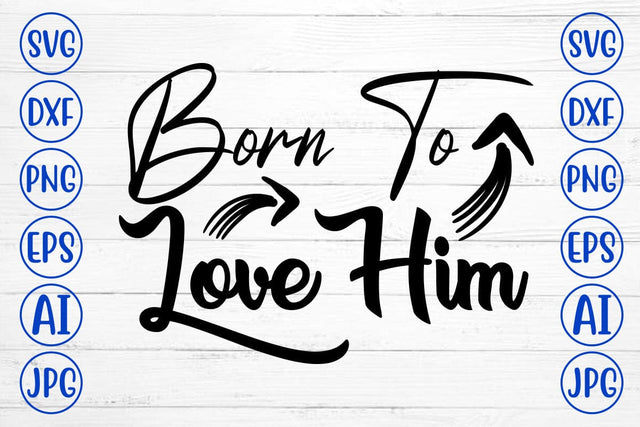 Born To Love Him SVG Cut File SVG Syaman 